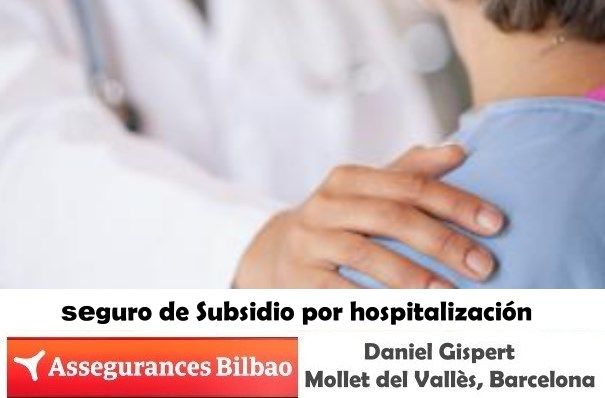 Assegurances Bilbao, Seguros Bilbao, Mollet del Vallès, seguro de Subsidio por hospitalización