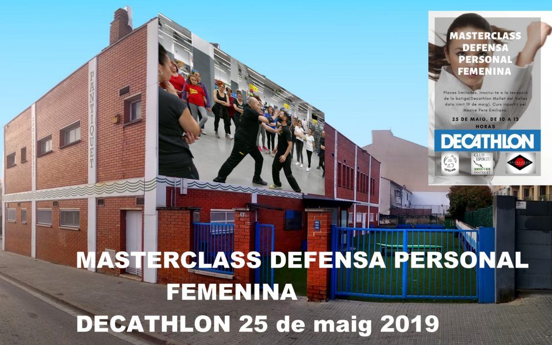 Master Class Defensa Personal Femenina, Decatlon Mollet, Club Esportiu Pantiquet, 25.05.2019